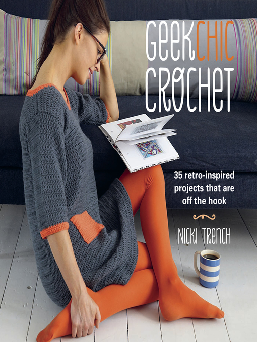 Title details for Geek Chic Crochet by Nicki Trench - Available